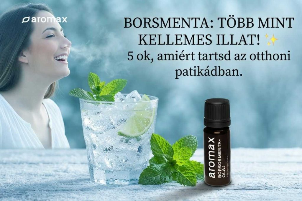 Kezdőoldal - Aromax Illóolaj webáruház 38 Borsmentaolaj: a természetes frissesség, ami több mint egy kellemes illat